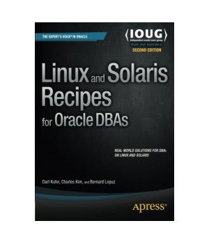 Linux and Solaris Recipes for Oracle DBAs, 2nd Edition